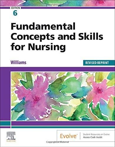 Test Bank For Fundamental Concepts and Skills for Nursing 6th Edition Williams