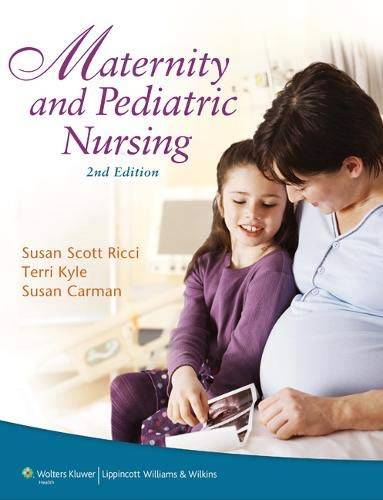 Test Bank For Maternity and Pediatric Nursing 2nd Edition by Susan