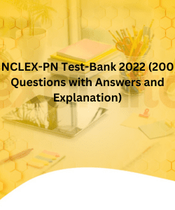 NCLEX-PN Test-Bank 2022 (200 Questions with Answers and Explanation)