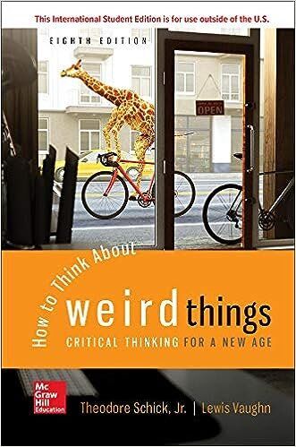 How to Think About Weird Things Critical Thinking for a New Age